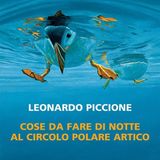 Leonardo Piccione "Cose da fare di notte al Circolo Polare Artico"