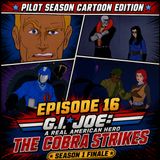 Pilot Season Cartoon Edition – Episode 16: G.I. Joe: A Real American Hero “The Cobra Strikes”