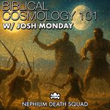 163: Biblical Cosmology 101 w/ Josh Monday