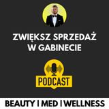 Przez TO Nie Zwiększysz Sprzedaży w Gabinecie Beauty&Med