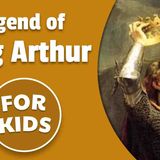The Legend of King Arthur for Kids _ Bedtime History