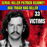 Serial Killer Patrick Kearney AKA Trash Bag Killer - Serial Killer Documentary
