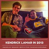 #GoBack: Kendrick Lamar in 2013