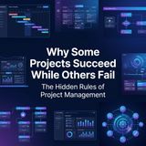 Why Some Projects Succeed While Others Fail The Hidden Rules of Project Management