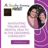Navigating Trauma And Mental Health In The Grooming Community