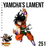 Issue #251: Yamcha's Lament