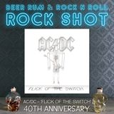 'Rock Shot' (AC/DC 'FLICK OF THE SWITCH' 40TH ANNIVERSARY)