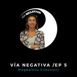 Magdalena Simonetti - Infancia y Vulneración. Vía Negativa Ep 5.