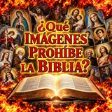 ¿La Biblia Prohíbe Hacer Imágenes