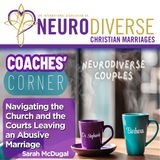 Navigating the Church and the Courts Leaving an Abusive Marriage with Sarah McDugal