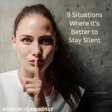 9 Situations Where Its Better to Stay Silent