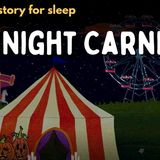 Mysterious Bedtime Story _ The Night Carnival _ Magical Story for Sleep