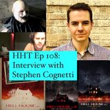 Ep 108: Interview w/Stephen Cognetti, Writer/Director of the “Hell House LLC” movies