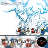 Where It All Began | Final Fantasy (Ep. 140)