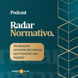 Radar Normativo - EP 1 (28/06/2024)