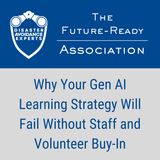 Why Your Gen AI Learning Strategy Will Fail Without Staff and Volunteer Buy-In