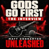 Gods Go First | Matt Connarton Unleashed