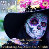 What Happens When We Die? What Near-Death Experiences and Swedenborg Say About the Afterlife