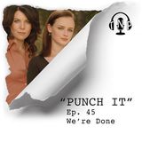 Punch It 45 - We're Done