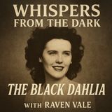 The Black Dahlia: Hollywood’s Enduring Nightmare | Whispers from the Dark