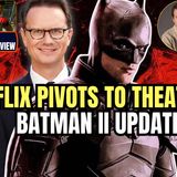 Is Netflix Pivoting to Theatrical? The Batman II Brings On Soderbergh, STREET FIGHTER Review