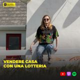 366 - Vendere casa con una lotteria (LINK)