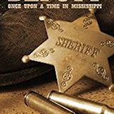 Deputy: Once Upon A Time in Mississippi