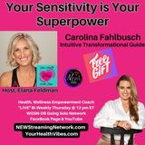 Your Sensitivity Is Your Superpower with Carolina Fahlbusch