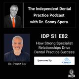 DIGRN Presents: The Independent Dental Practice Podcast - Guest: Dr. Pirooz Zia