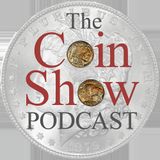 The Coin Show Podcast Episode 258