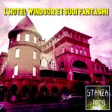 L'HOTEL WINDSOR E I SUOI FANTASMI (Lo Strano Canale Podcast)