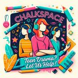 ChalkSpace: Intro- Adolescence & Emotional Critical Thinking