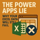 The Power Apps Lie: Why Your Excel Data Will Still Fail