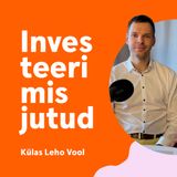 Investeerimistund #27 - "kolleeg investeerib" - külas investeerimisvaldkonna jurist Leho Vool!
