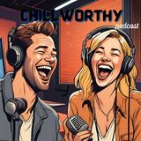 Chillworthy Episode 25: A look Back on Season 1
