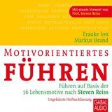 [German] - Motivorientiertes Führen: Führen auf Basis der 16 Lebensmotive nach Steven Reiss by Markus Brand, Frauke Ion