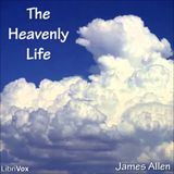 Episode 122 - The Final Parts Of A Heavenly Life (James Allen)