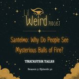 Santelmo: Why Do People See Mysterious Balls of Fire?