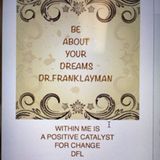 DrFrankLayman Act In a Positive Way