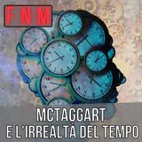 MCTAGGART e l'irrealtà del tempo