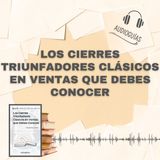 📕Guía LOS CIERRES TRIUNFADORES CLÁSICOS EN VENTAS QUE DEBES CONOCER _ Vende Más y Mejor + PDF📥