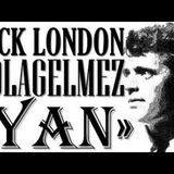 Yolagelmez Yan  Jack LONDON sesli kitap tek parça Akın ALTAN