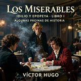 Los miserables de Victor Hugo 📖 | Parte 4: Idilio y epopeya — Libro 1: Algunas páginas de historia | Audiolibro en español | Grandes Clásic