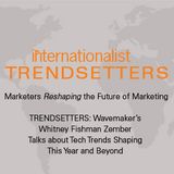 Wavemaker’s Whitney Fishman Zember Talks about Tech Trends Shaping This Year and Beyond