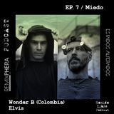 EP. 7 / Miedo – Wonder B (Colombia)