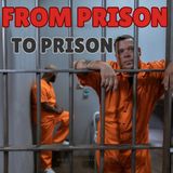 From Prison To Prison