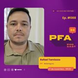 PFA #088 - Rafael Tamiozzo - Rafael Seguros e Imóveis podcast