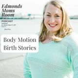Ep. 105 Body Motion Birth Stories: Bry has Bodie