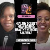 S8E6 - Healthy Doesn’t Mean Boring: Healthy Without Sacri8fice