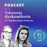 Tolerancja dyskomfortu feat. Karolina Ziegart-Sadowska